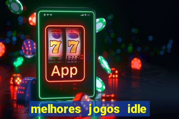 melhores jogos idle para android